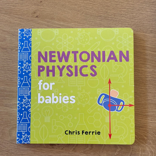 Newtonian Physics For Babies Book