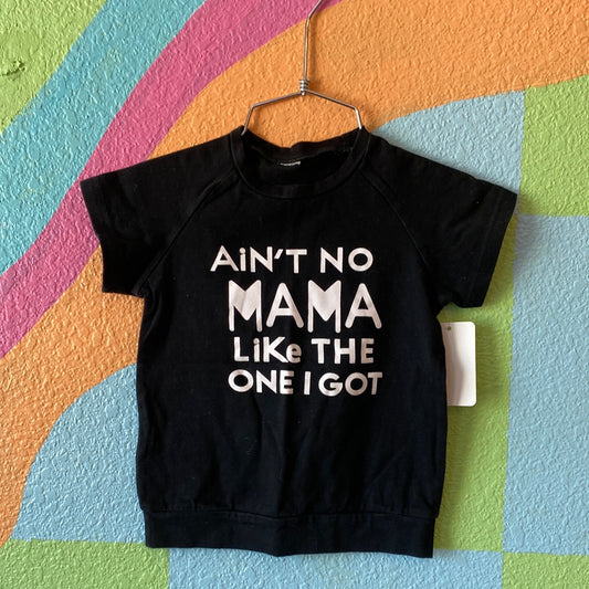 Ain't No Mama Tee, 18M