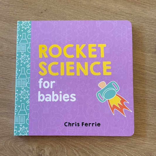Rocket Science For Babies Book